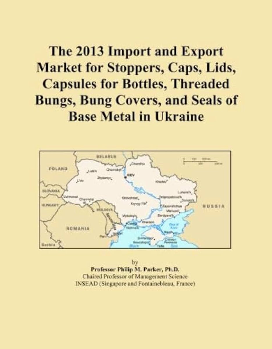 2013 Import and Export Market for Stoppers, Caps, Lids, Capsules for Bottles, Threaded Bungs, Bung Covers, and Seals of Base Metal in Ukraine