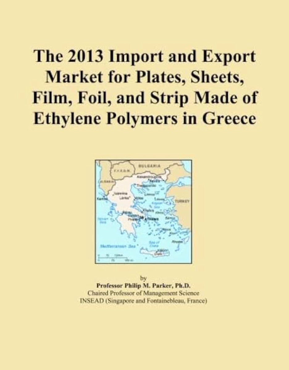 2013 Import and Export Market for Plates, Sheets, Film, Foil, and Strip Made of Ethylene Polymers in Greece