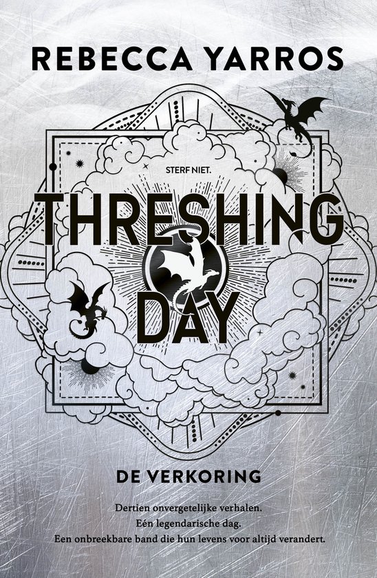 Couverture de livre avec REBECCA YARROS THRESHING DAY. Illustrations en noir et blanc de dragons et de nuages, avec le texte 'NE MEURS PAS. JOUR DE MOISSON. LE CHOIX.'