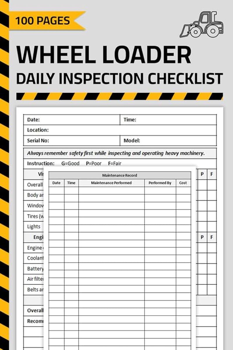 Daily Inspection Checklist: Wheel Loader Pre-Start Inspection Report Book | Wheel Loader Safety & Maintenance Inspection Forms | 100 Pages