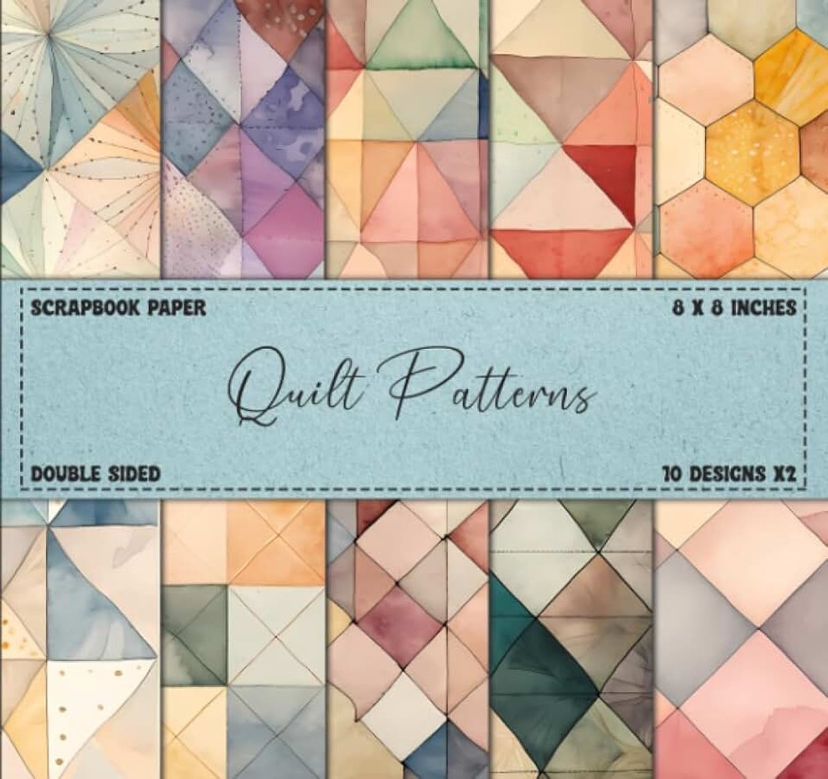 Quilt Patterns Scrapbook Paper: Double Sided 8 x 8" Designs