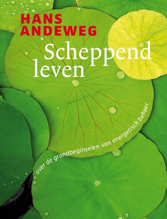Boekomslag Scheppend leven door Hans Andeweg met felgroene lotusbladeren met dauwdruppels als achtergrond.