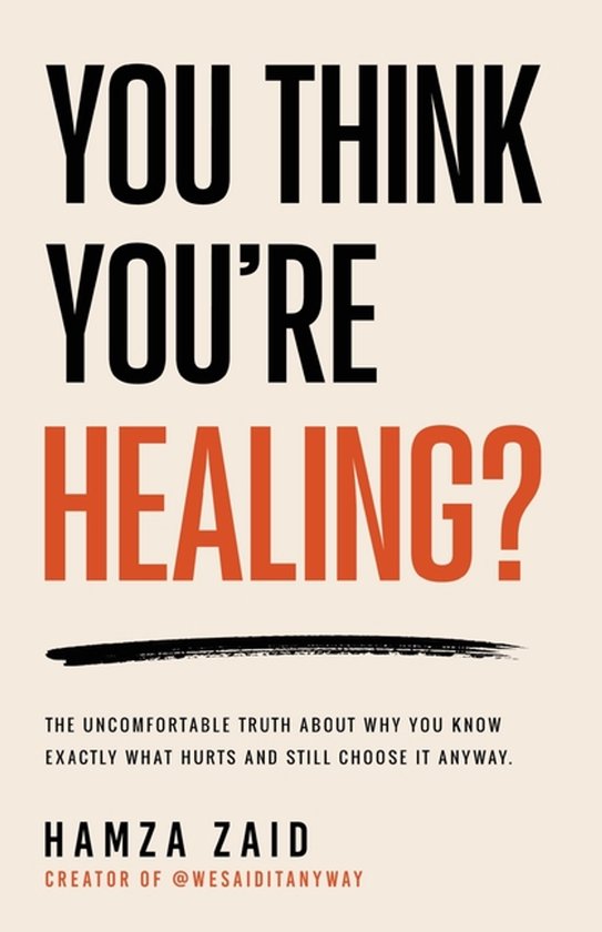 Couverture de livre avec texte noir et orange "You Think You're Healing?" par Hamza Zaid sur fond crème.