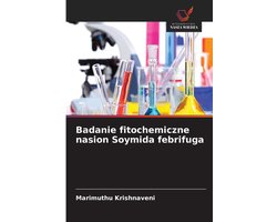 Badanie fitochemiczne nasion Soymida febrifuga