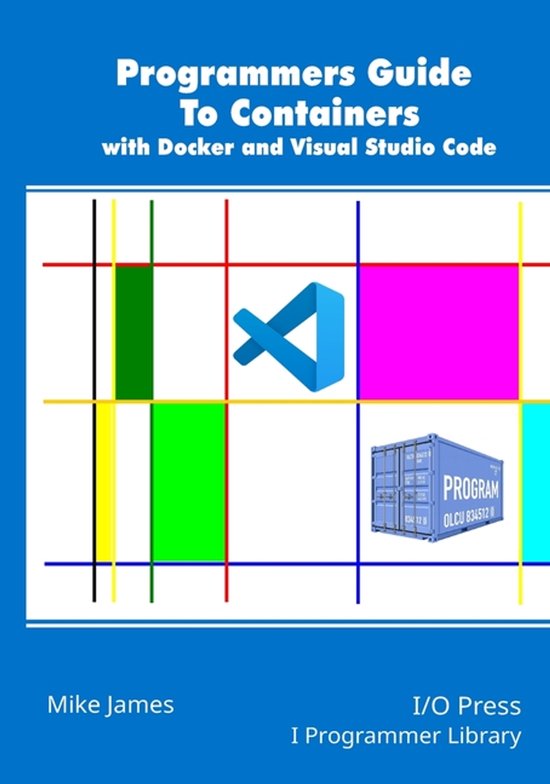 Boekomslag: Programmers Guide To Containers met Docker en Visual Studio Code, met abstracte kleurvlakken en een container-icoon.