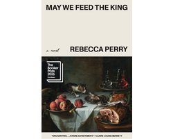May We Feed the King (Booker Prize Finalist)
