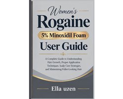 Women's Rogaine 5% Minoxidil Foam User Guide