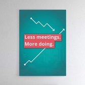 Less Meetings II - Walljar - Wanddecoratie - Poster