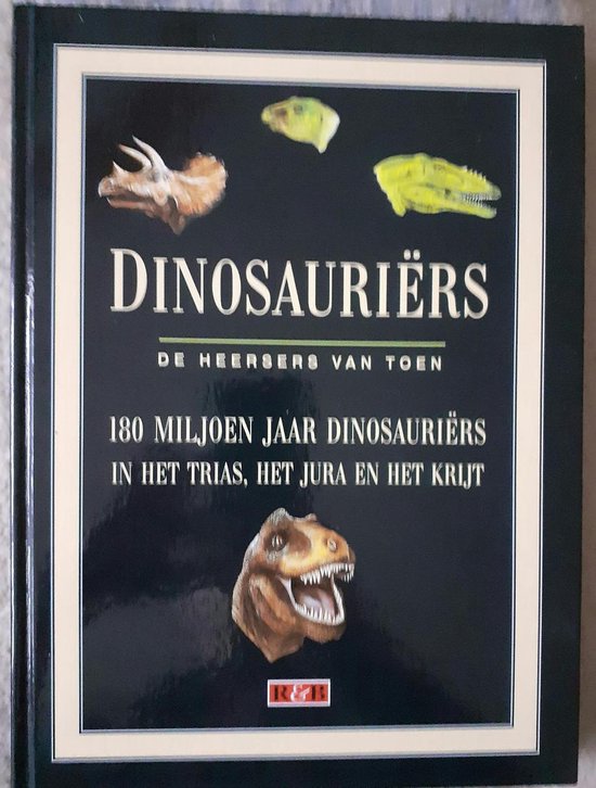 Boek met de titel 'DINOSAURIËRS DE HEERSERS VAN TOEN', met afbeeldingen van dinosaurusschedels en een T-Rex.