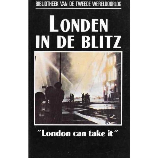Londen in de Blitz [: "London can take it!"]