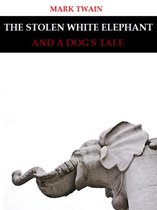 The Stolen White Elephant, and A Dog's Tale