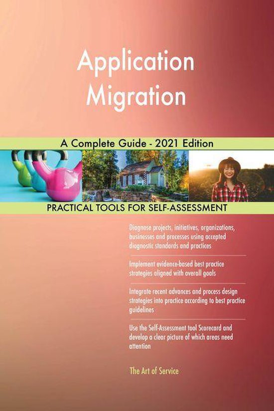 Application Migration A Complete Guide - 2021 Edition (ebook), Gerardus ...