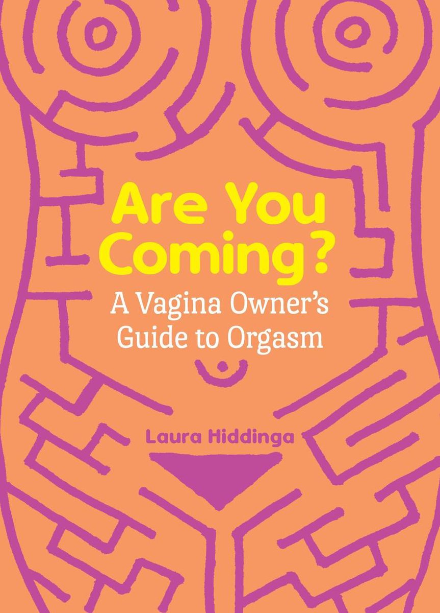 Are You Coming?: A Vagina Owner's Guide to Orgasm - Laura Hiddinga
