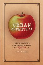 Historical Studies of Urban America - Urban Appetites