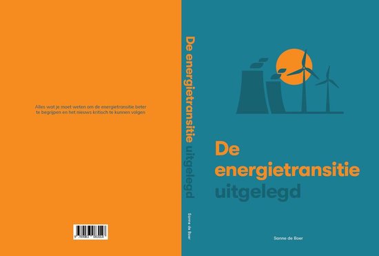Boekomslag: oranje achterkant met tekst en streepjescode, blauwe voorkant met oranje zon, windturbines, fabrieksschoorstenen en titel 'De energietransitie uitgelegd'.