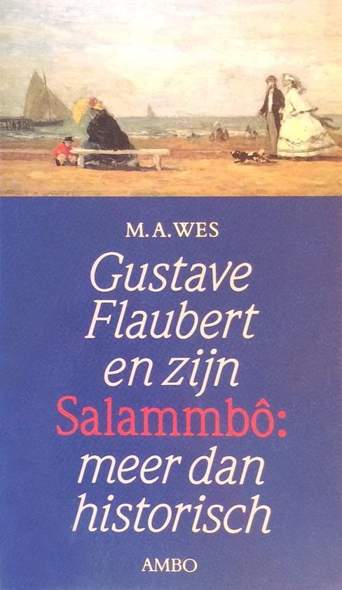 Gustave Flaubert en zijn Salammbo