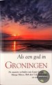 Als Een God In Groningen
