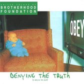 Brotherhood Foundation - Denying The Truth