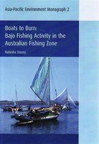 Asia-Pacific Environment Monographs- Boats to Burn