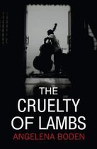The Cruelty of Lambs