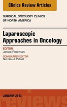 The Clinics: Surgery Volume 22-1 - Laparoscopic Approaches in Oncology, An Issue of Surgical Oncology Clinics