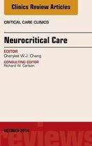 The Clinics: Internal Medicine Volume 30-4 - Neurocritical Care, An Issue of Critical Care Clinics