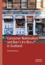 Consumption and Public Life - Consumer Nationalism and Barr’s Irn-Bru in Scotland