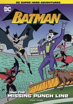 Batman and the Missing Punch Line DC Super Hero Adventures
