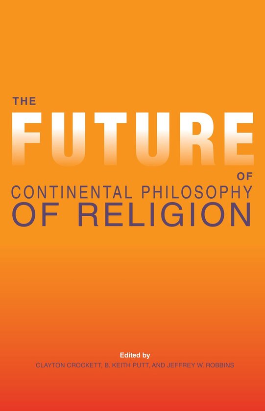 De titel "The Future of Continental Philosophy of Religion" staat op een oranje achtergrond.