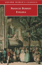 Oxford World's Classics - Evelina : Or the History of A Young Lady's Entrance into the World