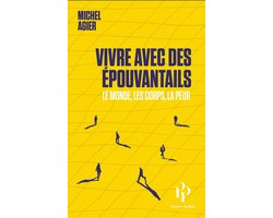 Vivre avec des épouvantails - Le monde, les corps, la peur