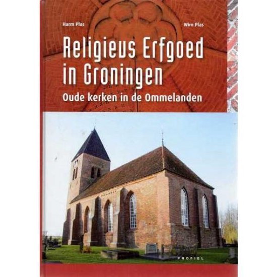 Cover van het boek 'Religieus Erfgoed in Groningen' van W. Plas en H. Plas