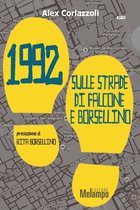 Le storie - 1992 Sulle strade di Falcone e Borsellino
