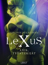 LeXus - LeXuS: Axis, Työntekijät - Eroottinen dystopia