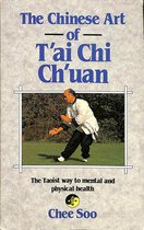 Chinese Art of T'Ai Chi Ch'Uan