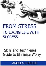 From Stress To Living Life With Success