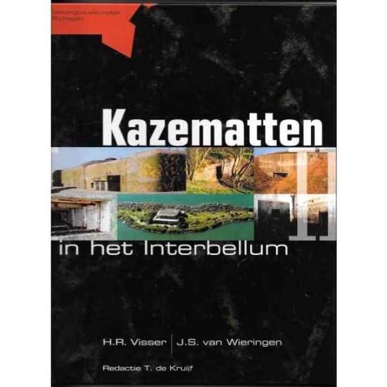 Cover van het boek 'Kazematten in het Interbellum + Overzichtskaart' van J.S. van Wieringen en H.R. Visser