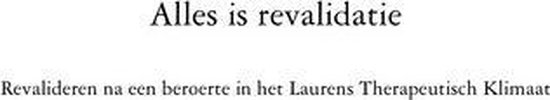 Titelpagina 'Alles is revalidatie', met ondertitel 'Revalideren na een beroerte in het Laurens Therapeutisch Klimaat'.