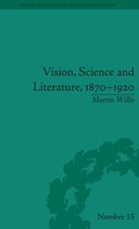 Sci & Culture in the Nineteenth Century - Vision, Science and Literature, 1870-1920