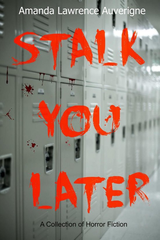 Stalk You Later: A Collection of Horror Fiction - cover