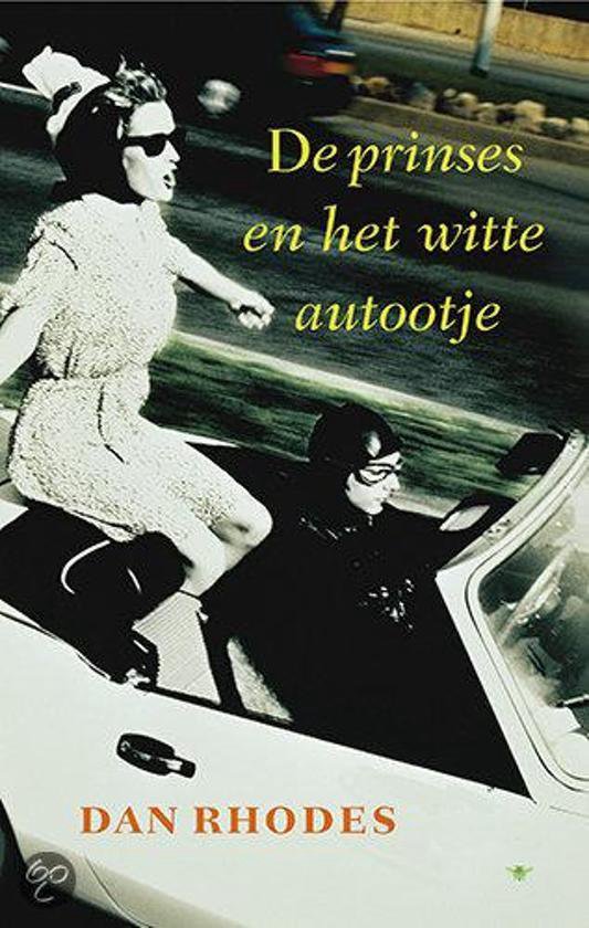 Boek cover De Prinses En Het Witte Autootje van D. Rhodes (Paperback)