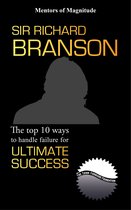 Sir Richard Branson: The Top 10 Ways to Handle Failure for Ultimate Success