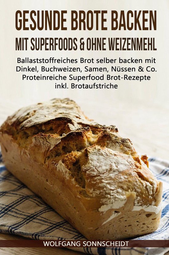 Gesunde Brote backen mit Superfoods & ohne Weizenmehl - cover
