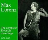 Max Lorenz - Complete Electrola Recordings 1927-1942
