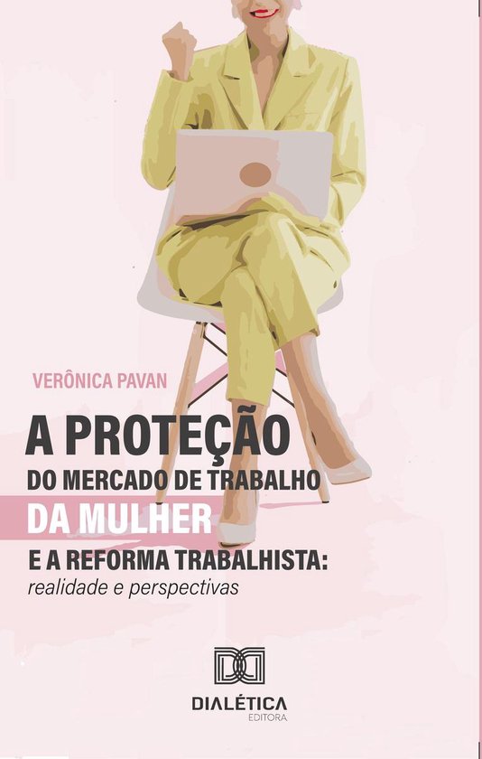 A Proteção do Mercado de Trabalho da Mulher e a Reforma Tr ... - cover