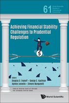 World Scientific Studies In International Economics 61 - Achieving Financial Stability: Challenges To Prudential Regulation