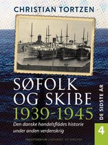 Søfolk og skibe 1939-1945. Den danske handelsflådes historie under anden verdenskrig. Bind 4. De sidste år