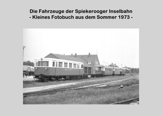 Die Fahrzeuge der Spiekerooger Inselbahn - cover
