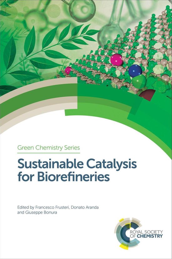 Green Chemistry Series 56 - Sustainable Catalysis for Bioref ... - cover