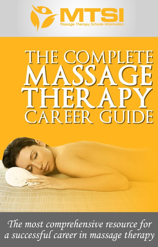 The Complete Massage Therapy Career Guide - The Most Compreh ... - cover